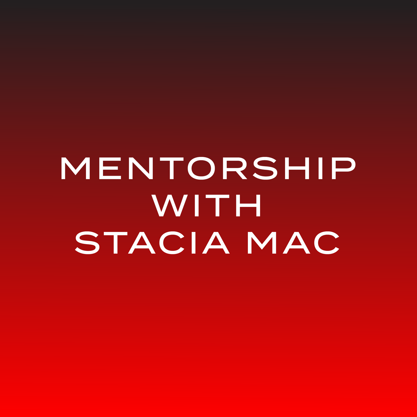 Mentorship with StaciaMac